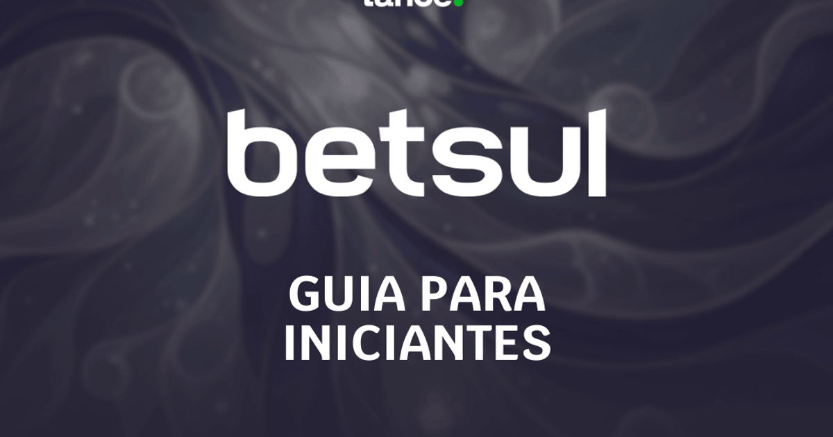 Guia da Betsul para iniciantes: como funciona em 2026