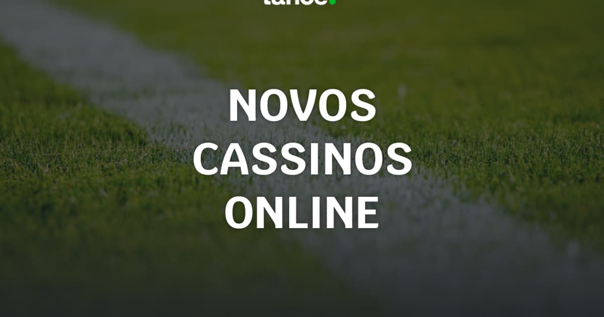 Novos cassinos online no Brasil em agosto de 2026: top 12 de hoje