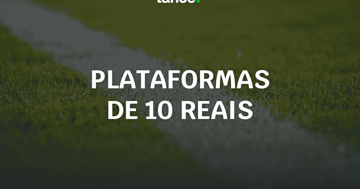 Top 10 plataformas de 10 reais para apostar hoje ( julho/2026)