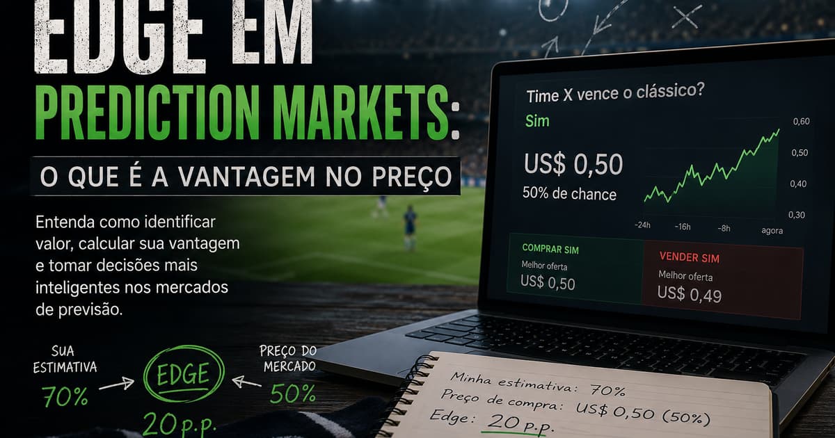 Edge em prediction markets: o que é a vantagem no preço?