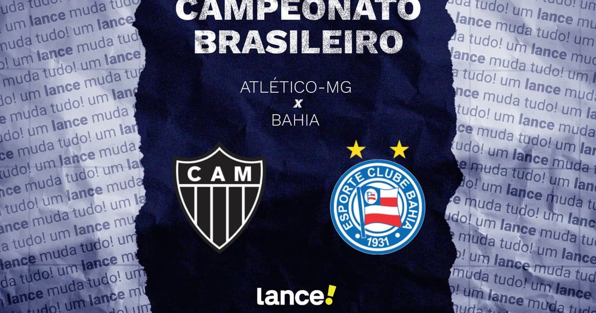 Atlético-MG x Bahia: onde assistir, horário e escalações do jogo pelo Brasileirão