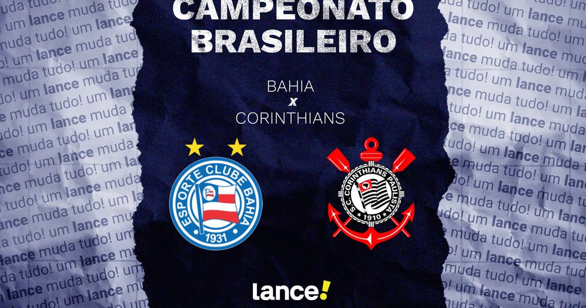 Bahia x Corinthians: onde assistir e prováveis escalações do jogo pelo Brasileirão