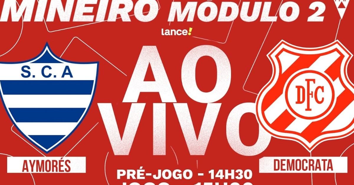 AO VIVO: Assista a Aymorés x Democrata, pelo Módulo II do Mineiro, no Lance!TV