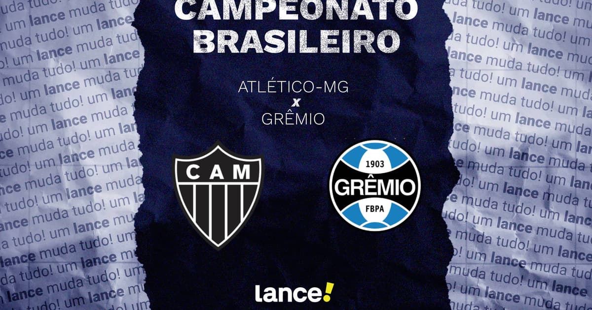 Atlético-MG x Grêmio: onde assistir, horário e escalações do jogo pelo Brasileirão