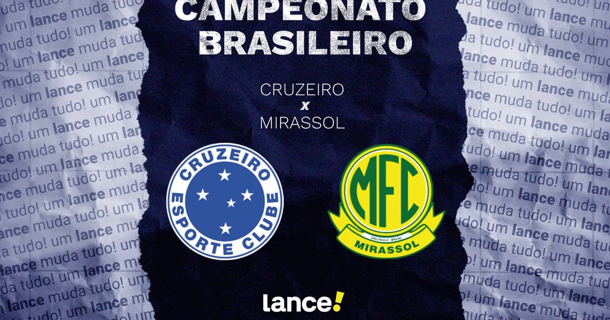 Cruzeiro x Mirassol: onde assistir, horário e escalações do jogo pelo Brasileirão