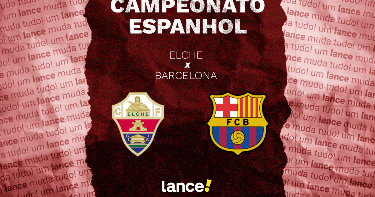 Elche x Barcelona: onde assistir, horário e escalações do jogo da La Liga