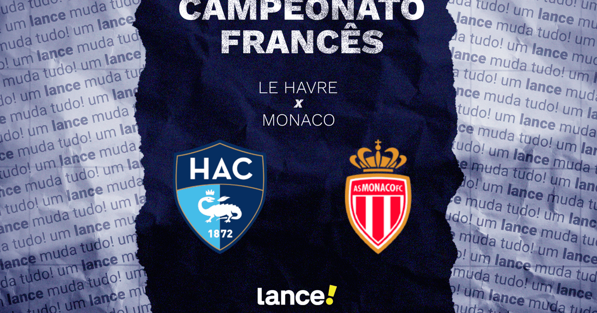 Le Havre x Monaco: onde assistir, horário e prováveis escalações do jogo da Ligue 1
