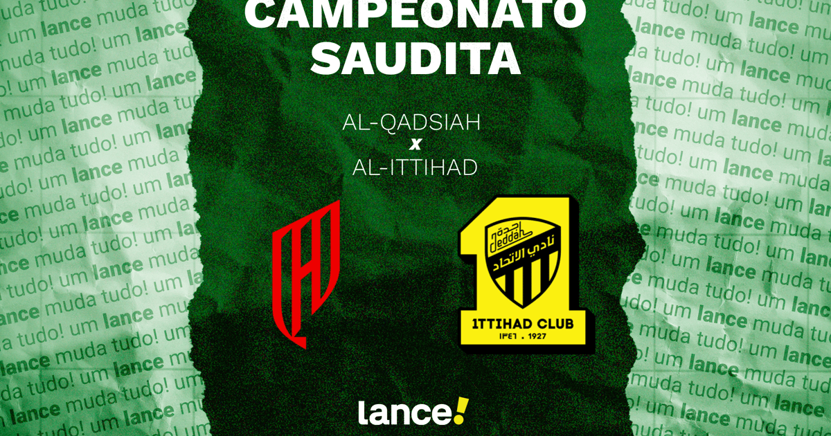 Al-Qadsiah x Al-Ittihad: onde assistir o jogo da Liga Saudita