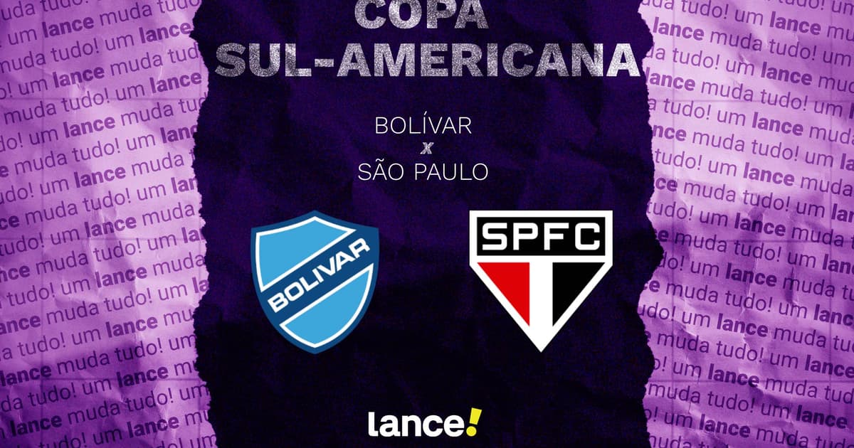 Bolívar x São Paulo: onde assistir, horário e prováveis escalações
