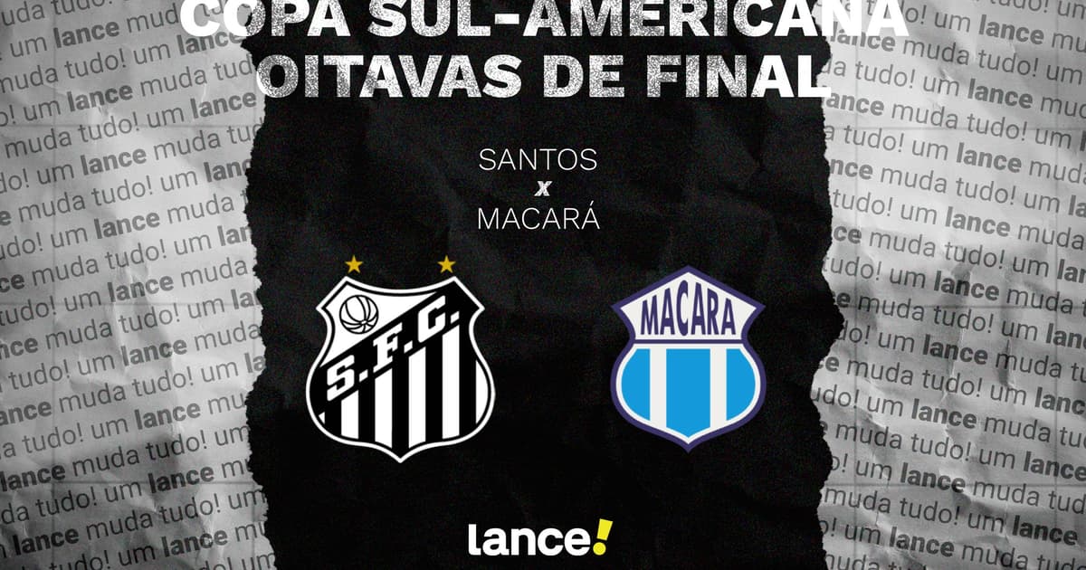 Santos x Macará: onde assistir ao vivo, horário e escalações do jogo pela Sul-Americana
