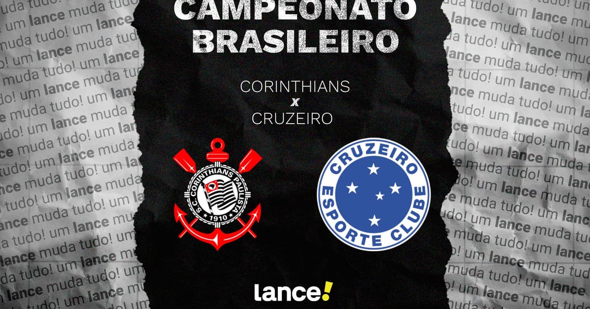 Corinthians x Cruzeiro: onde assistir, horários e escalações pelo Brasileirão