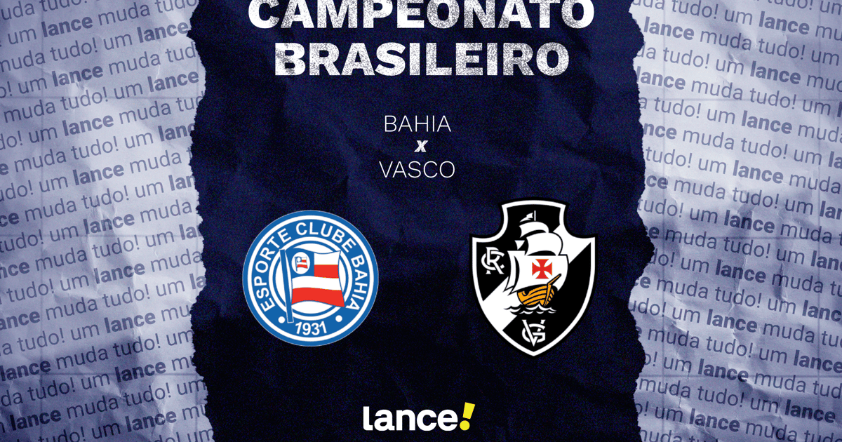 Bahia x Vasco: onde assistir e prováveis escalações do jogo pelo Brasileirão
