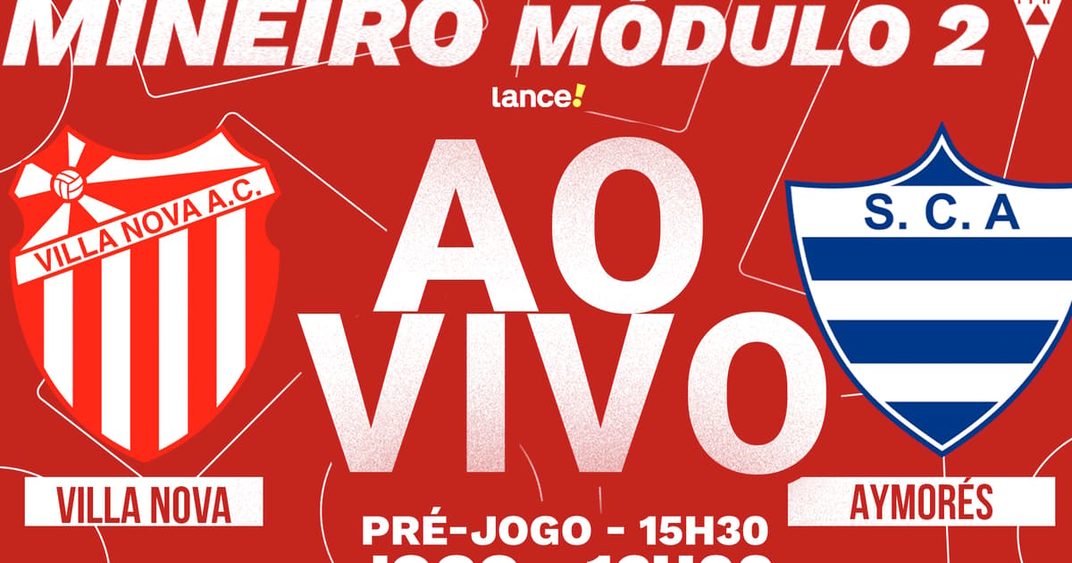 AO VIVO: Assista a Villa Nova x Aymorés, pelo Módulo II do Mineiro, no Lance!TV