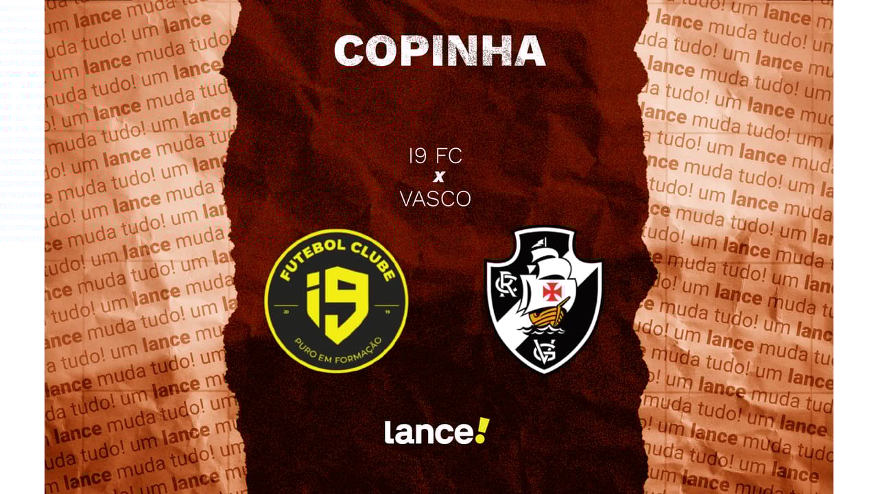 I9 X Vasco: onde assistir ao vivo ao jogo pela Copinha