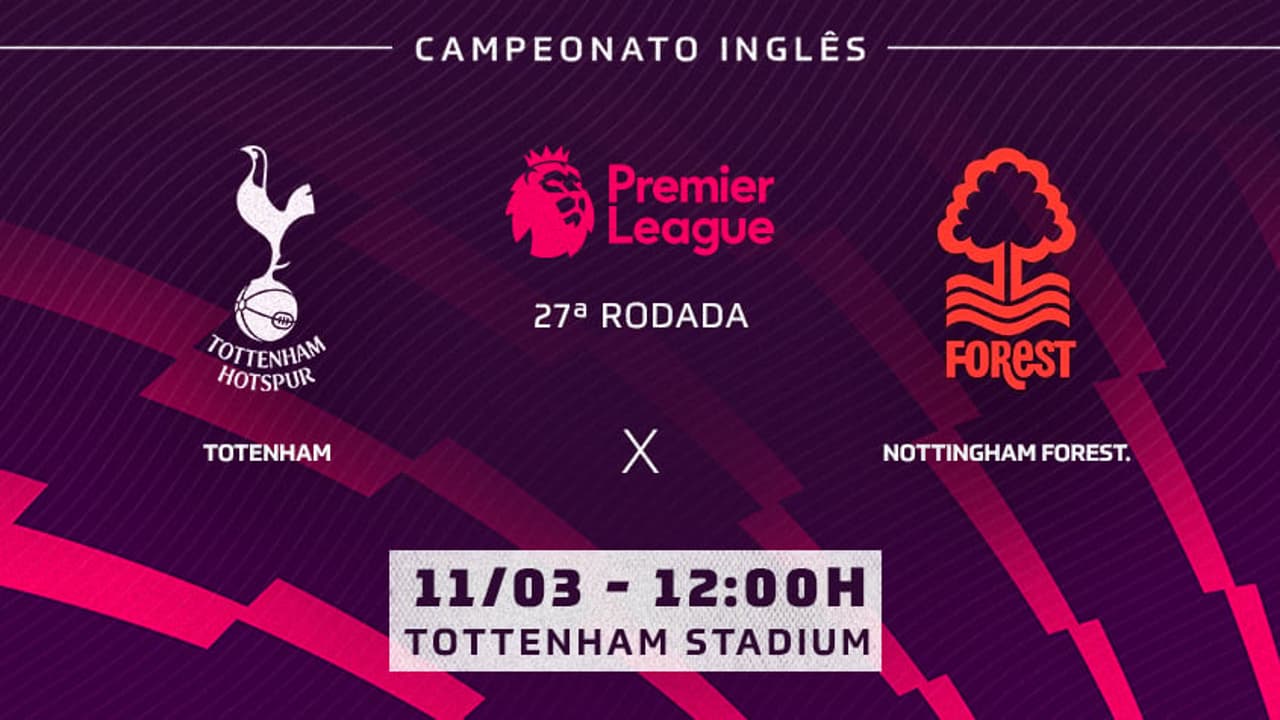 Tottenham X Nottingham Forest: Onde Assistir, Horário E Escalações Do ...