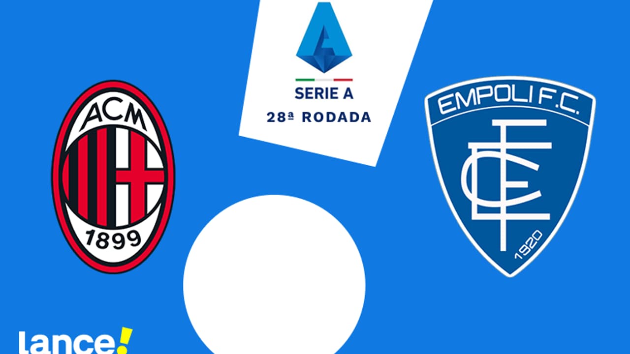 Milan x Empoli: onde assistir, horário e prováveis escalações da ...