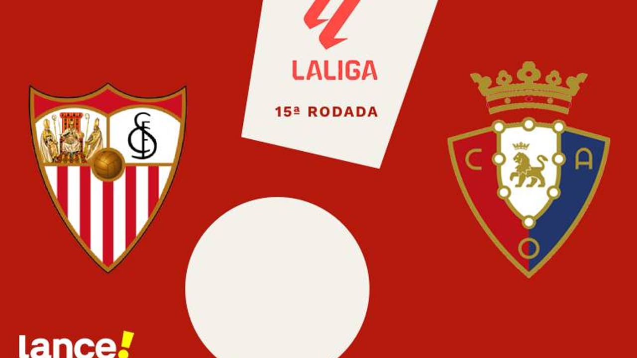Sevilla x Osasuna: onde assistir, horário e escalações pela La Liga