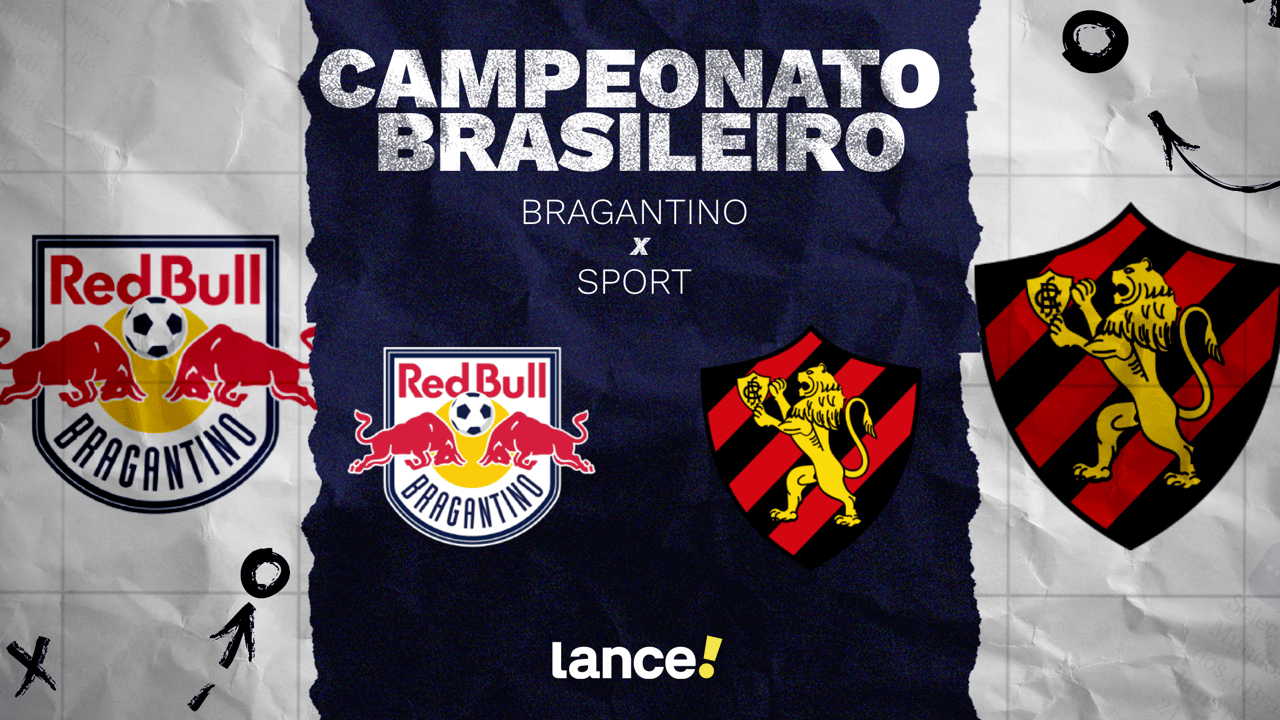 Bragantino x Sport: onde assistir ao vivo, horário e prováveis ...