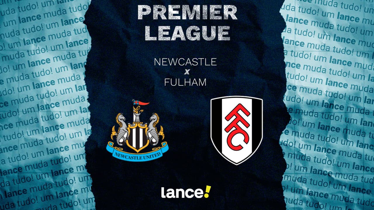 Newcastle x Fulham: onde assistir e escalações do jogo pela Premier League