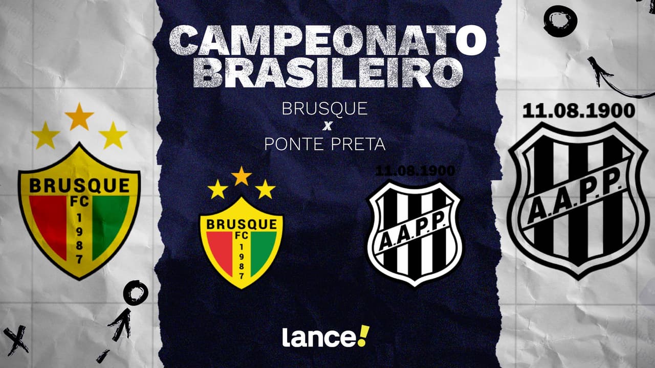Brusque x Ponte Preta: onde assistir ao vivo, horário e prováveis ...
