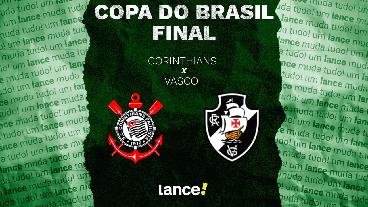 Corinthians e Vasco se enfrentam na final da Copa do Brasil; confira horário, onde assistir e escalações!