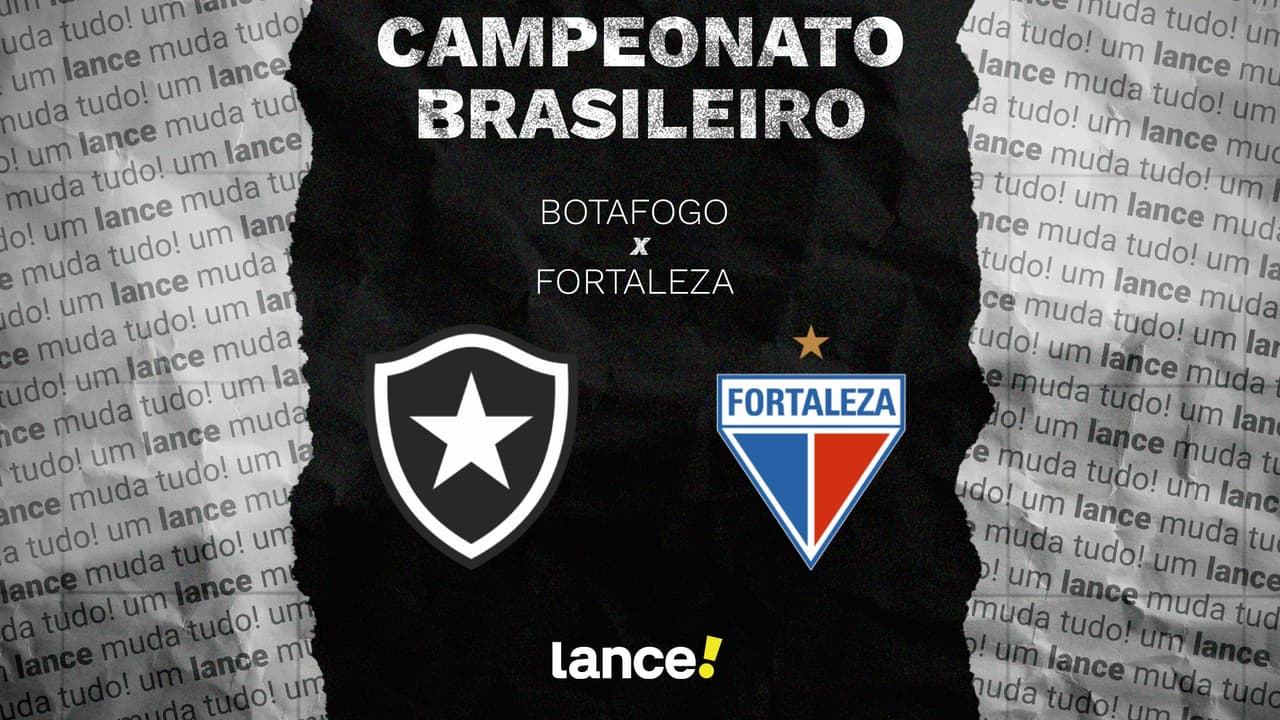 Botafogo x Fortaleza: onde assistir, horário e escalações do jogo pelo ...