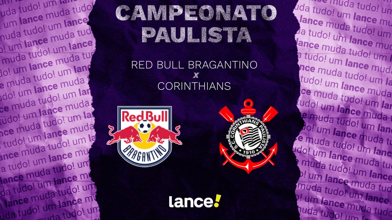 Bragantino e Corinthians se enfrentam hoje pelo Paulistão; saiba onde assistir e escalações!