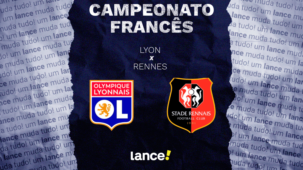 Lyon x Rennes: onde assistir, horário e prováveis escalações pela Ligue 1
