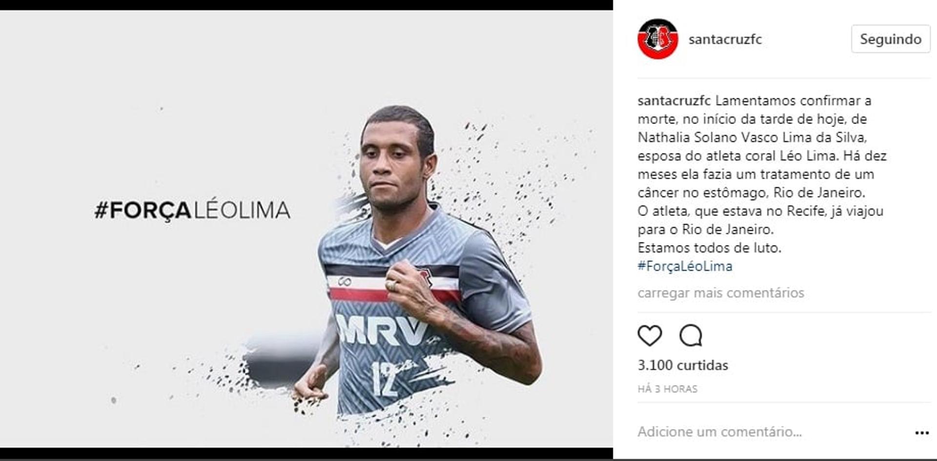 Santa Cruz usou o instagram oficial da do clube para confirmar o falecimento da esposa de Léo Lima e prestar sua solidariedade ao jogador #ForçaLéoLima