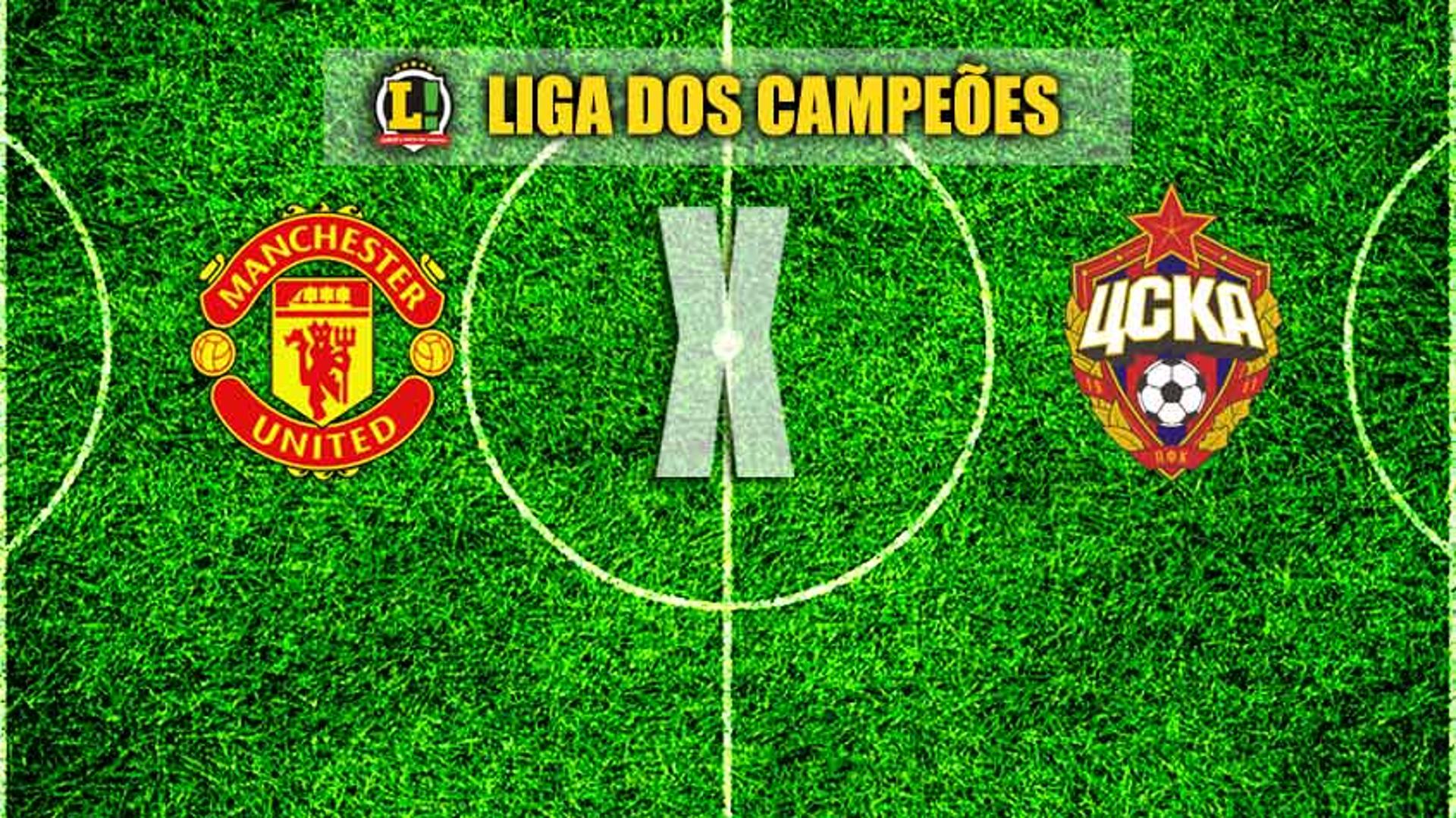 LIGA DOS CAMPEÕES: Manchester United x CSKA