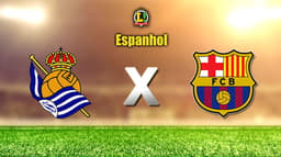 Apresentação ESPANHOL: Real Sociedad x Barcelona