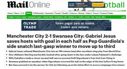 'Daily Mail': 'Gabriel Jesus provou ser o salvador dos anfitriões, ao marcar um gol em cada tempo para o City de Guardiola'