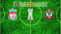 INGLÊS: Liverpool x Southampton