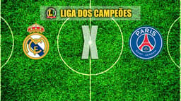 LIGA DOS CAMPEÕES: Real Madrid x PSG