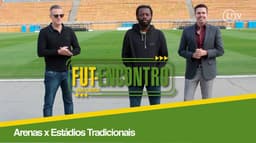 Fut-Encontro na Caixa - Arenas x Estádios tradicionais