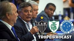 O principal assunto do nosso Tropeirãocast é a crise no Cruzeiro e seus desdobramentos com a  volta de Zezé Perrella ao comando do futebol da Raposa