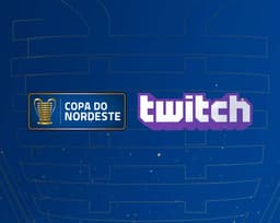 Copa do Nordeste + Twitch