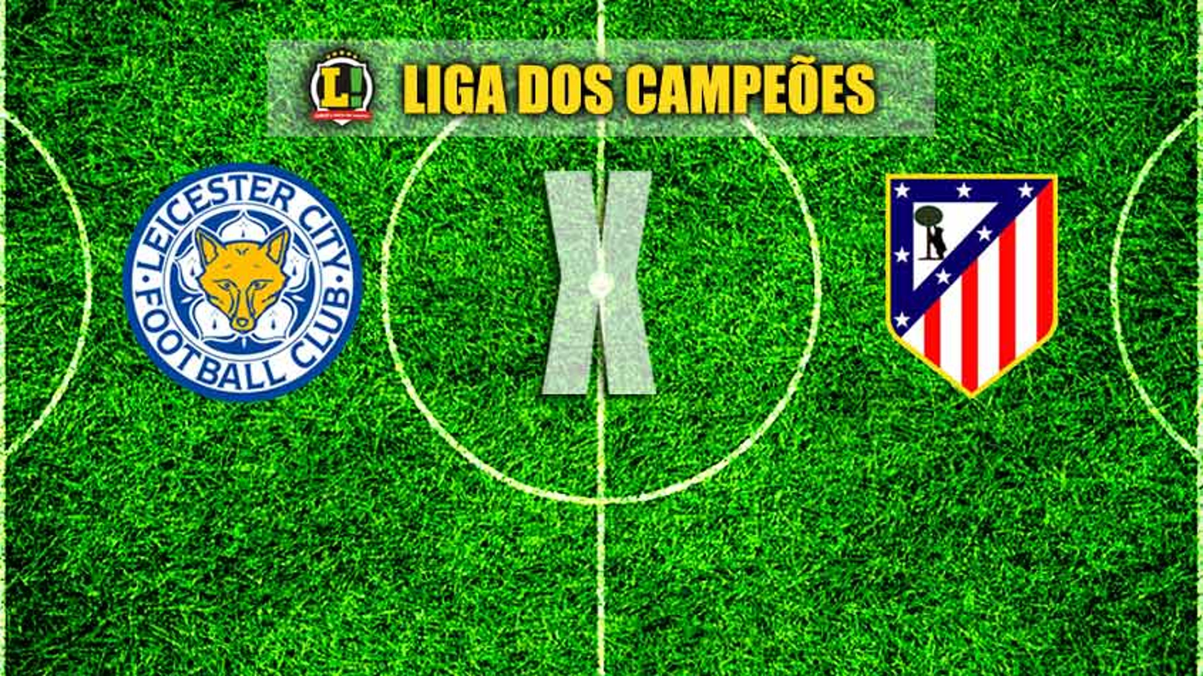 Por vaga na semifinal da Liga dos Campeões, Leicester recebe o Atlético