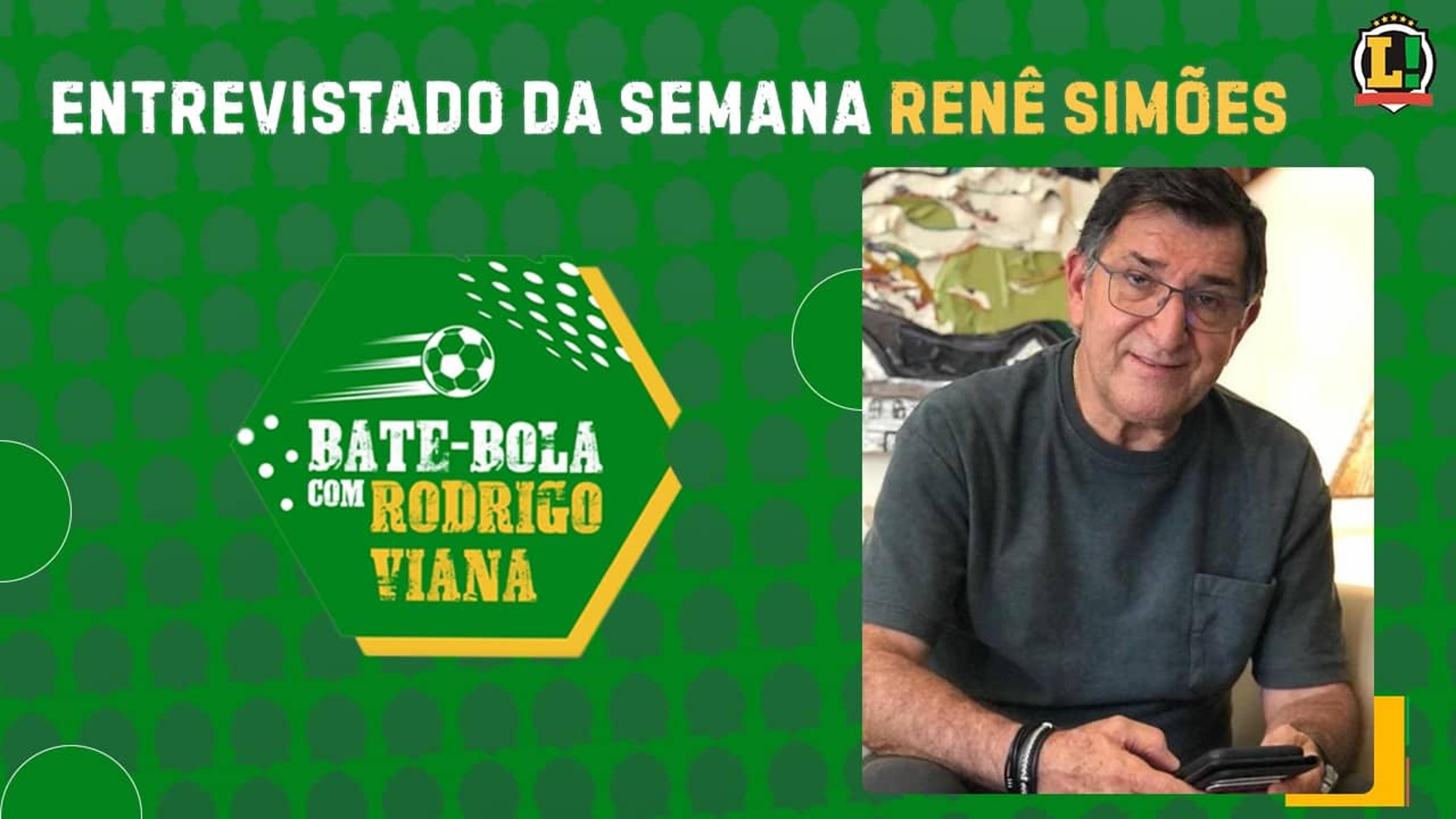 Olimpíadas, Copa América, Eurocopa… Renê Simões passa a limpo no Bate-Bola com Rodrigo Viana