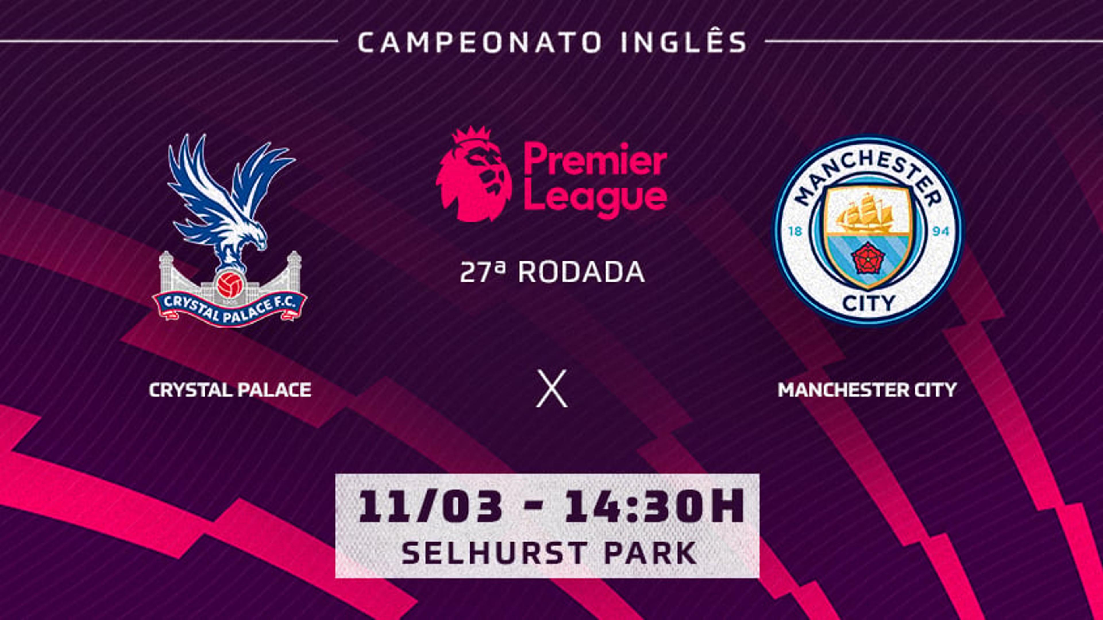 Crystal Palace x Manchester City: onde assistir, horário e escalações do jogo da Premier League