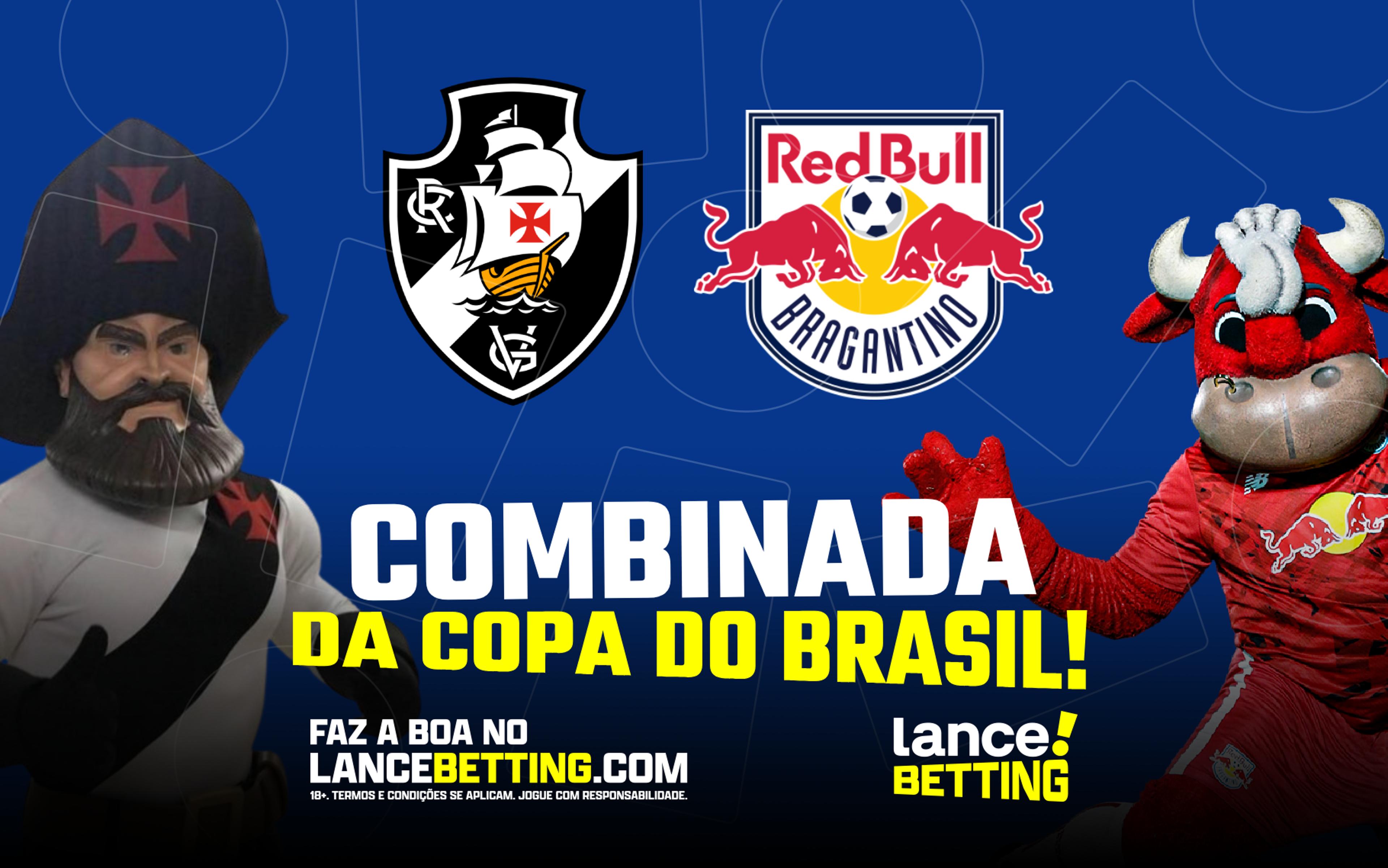 Aposte R$100 e leve R$281 se Red Bull Bragantino e Vasco vencerem e avançarem na Copa do Brasil