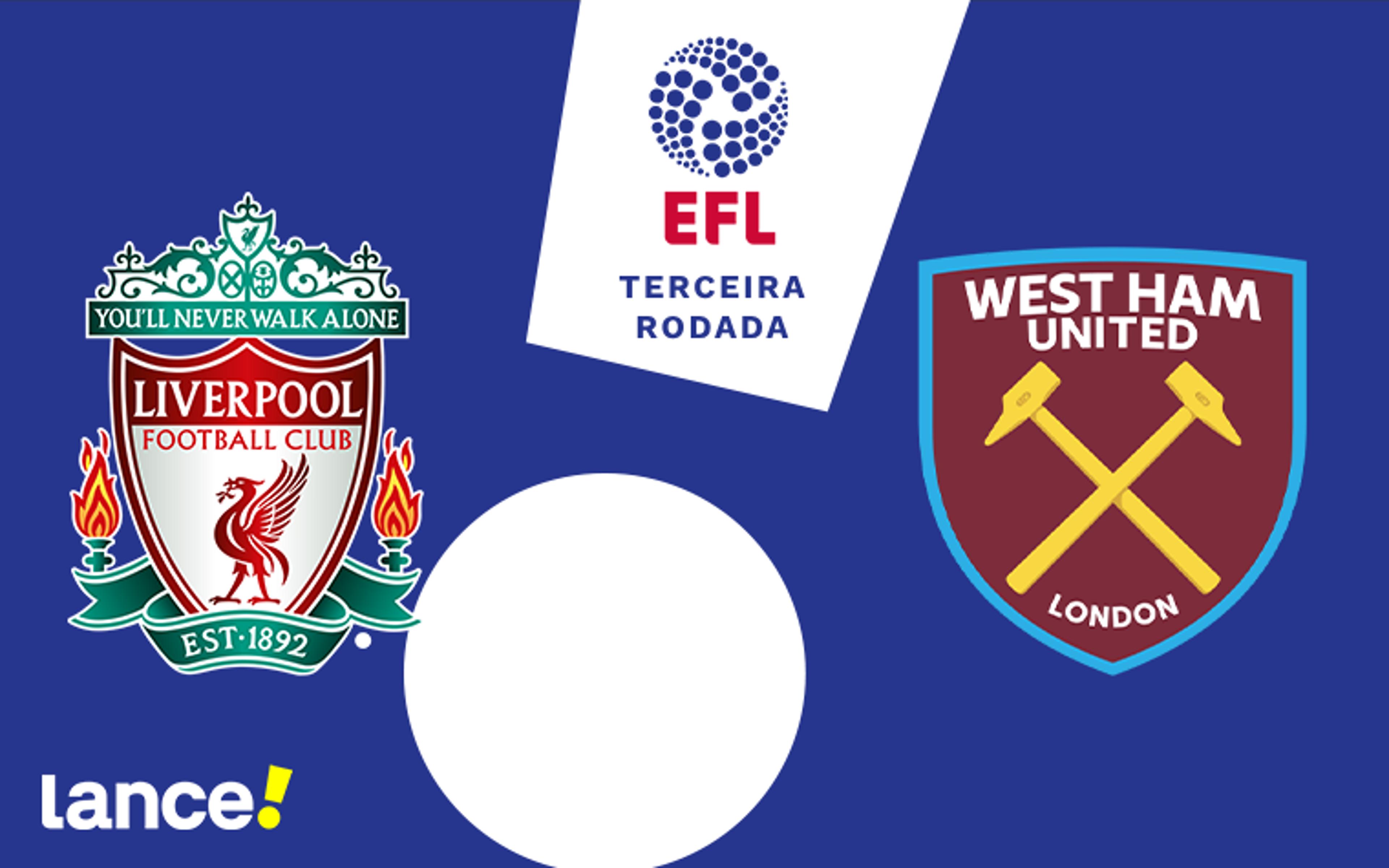 Liverpool x West Ham: onde assistir, horário e escalações do jogo pela Copa da Liga Inglesa