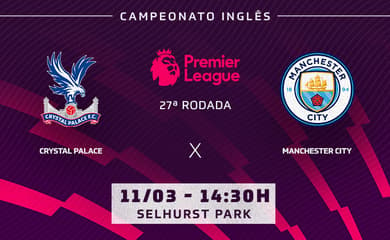 Crystal Palace x Manchester City: saiba onde assistir ao jogo do