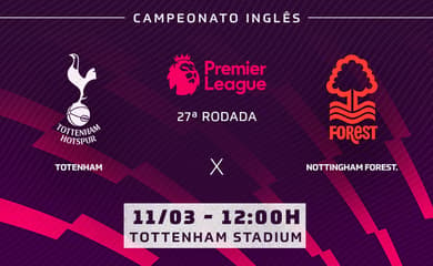 Nottingham Forest x Tottenham: onde assistir ao jogo do Inglês