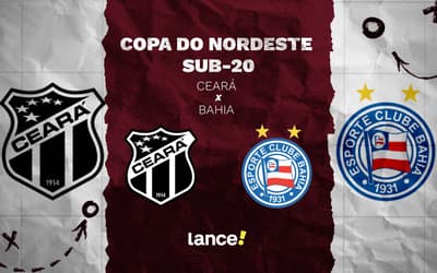 Ceará x Bahia: onde assistir ao vivo, horário e escalações do jogo pela final da Copa do Nordeste Sub-20