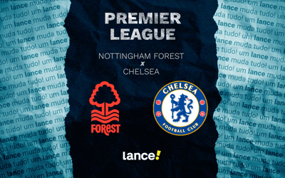 Nottingham Forest x Chelsea: onde assistir e prováveis escalações do jogo pela Premier League