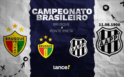 Brusque x Ponte Preta: onde assistir ao vivo, horário e prováveis escalações