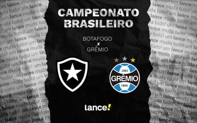 Botafogo x Grêmio: onde assistir, horário e escalações do jogo pelo Brasileirão