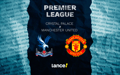 Crystal Palace x Manchester United: onde assistir ao vivo e prováveis escalações ao jogo pela Premier League