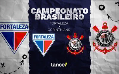 Fortaleza x Corinthians: onde assistir ao vivo, horário e escalações do jogo pela Série A